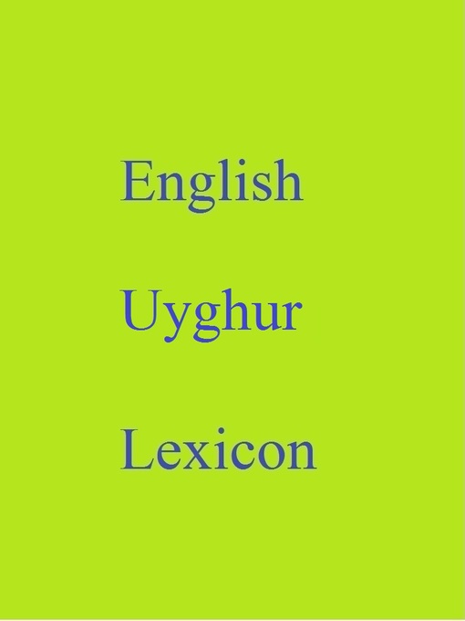 Title details for English Uyghur Lexicon by Robert Goh - Available